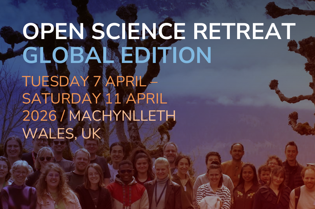 Banner that shows last years Open Science Retreat participants with text across: "Open Science Retreat 2026 Global Edition, 7.-11. April 2026, Machynlleth, Wales, UK